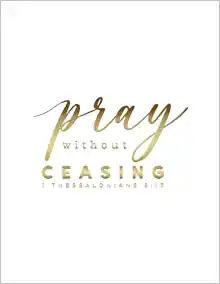 blackburn publishing Pray without Ceasing: 1 Thessalonians 3:17