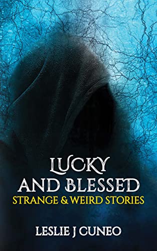 blackburn publishing Lucky and Blessed: Strange & Weird Stories